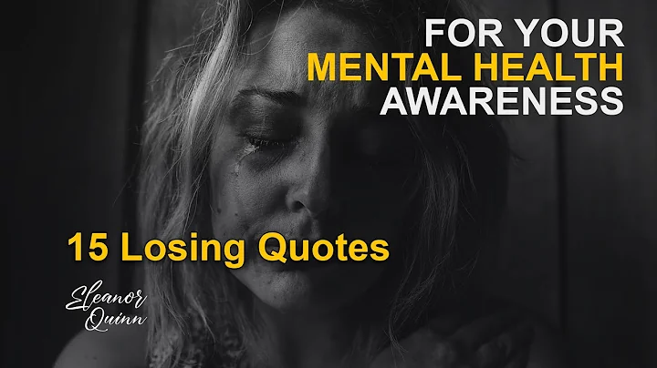 LOSING QUOTES for Your Mental Health Awareness #1 ...