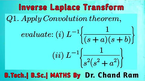 Question#1 on Convolution Theorem for Finding Inverse Laplace Transform.