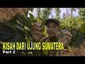 KISAH DARI UJUNG SUMATERA | JEJAK PETUALANG (21/04/24) Part 2