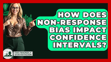 How Does Non-response Bias Impact Confidence Intervals? - The Friendly Statistician