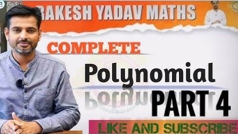POLYNOMIAL (बहुपद) Part 4 By Rakesh yadav sir