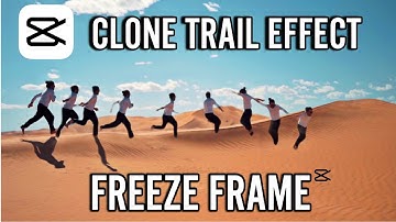 Effet Freeze Frame Clone Trail -Tutoriel CapCut
