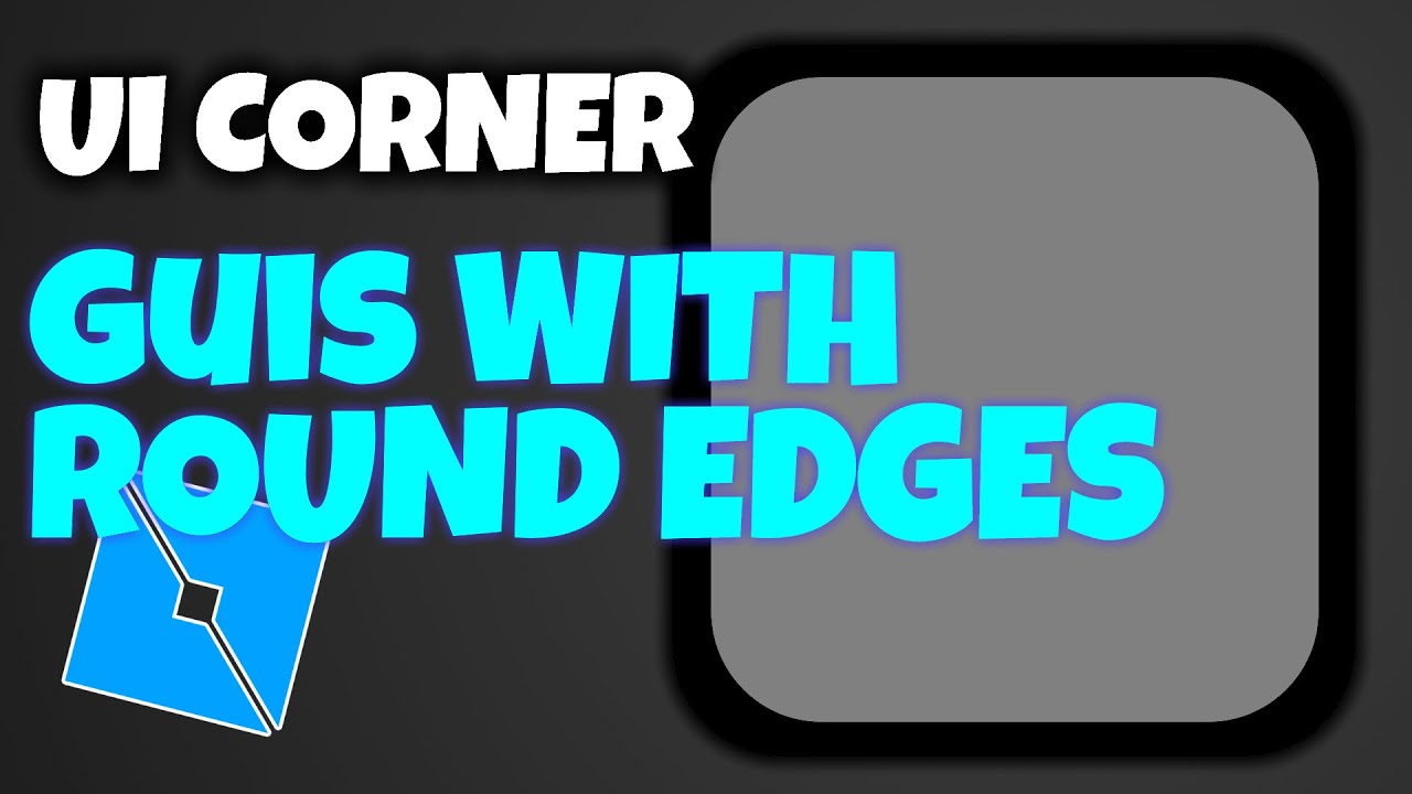 Ui Corner Guis With Round Corners Roblox Guis Youtube - fixing edges in roblox studio