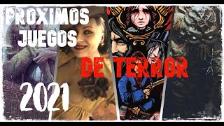 PRÓXIMOS juegos de TERROR 2021