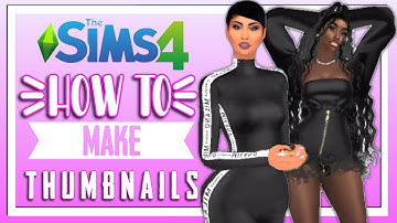 HOW TO CREATE SIMS 4 THUMBNAILS 2020: Advanced Thumbnail Tutorial!