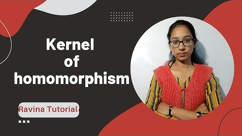Kernal Of Homomorphism