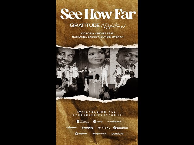 SEE HOW FAR // GRATITUDE (Reflections) // ABOUT THE SONG