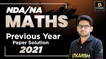 NDA/NA Exam | Previous Year Mathematics Paper Solution 2021 | Mukesh Sir | Utkarsh Defence Academy