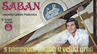 Video-Miniaturansicht von „Saban Saulic - S namerom dodjoh u veliki grad - (Audio 1979)“