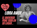 ♎ LIBRA! ✨ EL UNIVERSO PONE TODO EN SU LUGAR! 💟💟💟