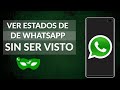 Cómo Ver un Estado de WhatsApp sin ser Visto