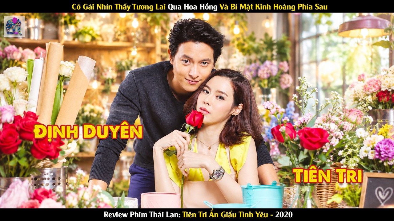 Review Phim Thái Lan: Tiên Tri Ẩn Giấu Tình Yêu | Cô Gái Nhìn Thấy Tương Lai Qua Hoa Hồng