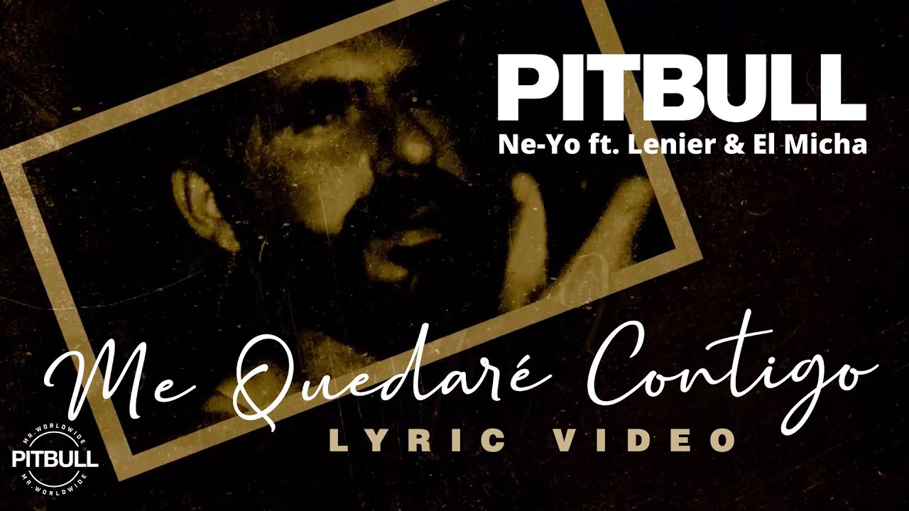 Pitbull x Ne Yo ft Lenier  El Micha   Me Quedar Contigo Video con Letra Oficial