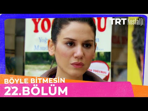 Böyle Bitmesin 22. Bölüm @NostaljiTRT