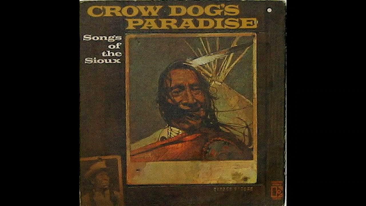 Crow Dog's Paradise Songs Of The Sioux YouTube