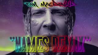 Tom Macdonald - Names REMIX