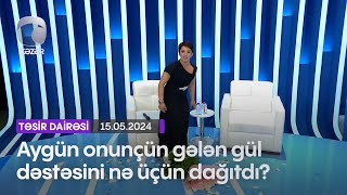 Aygün onunçün gələn gül dəstəsini nə üçün dağıtdı?