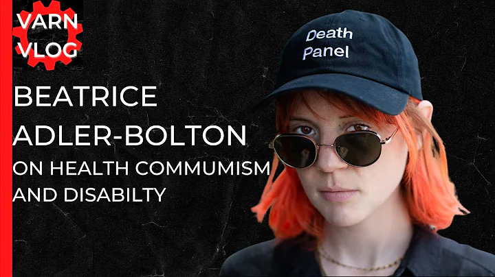 Beatrice Alder-Bolton On Health Communism and Disa...