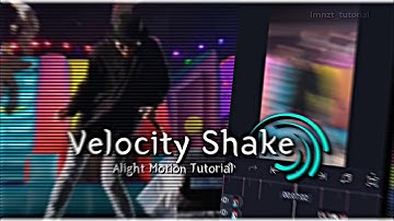 Velocity Shake - Alight Motion Tutorial