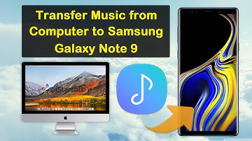 How to Transfer Music from Computer to Samsung Galaxy Note 9
