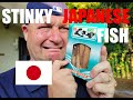 Stinky Japanese Fish KUSAYA! くさや