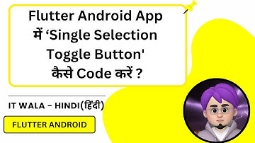 Single Selection Toggle Button in Flutter Android App | One Option at a Time | IT WALA | HINDI-हिंदी