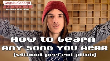 How to Learn Any Song You Hear (Without Perfect Pitch) | Ongaku Concept: Video Game Music Theory