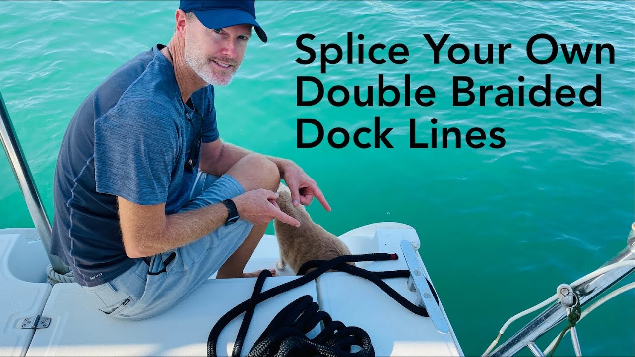 Splice Your Own Double Braid Dock Lines 
