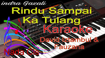 KARAOKE RINDU SAMPAI KA TULANG||DAVID IZTAMBUL FAUZANA||NADA RENDAH