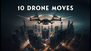 Fly Like the Pros: 10 Cinematic Drone Moves to Rule the Skies