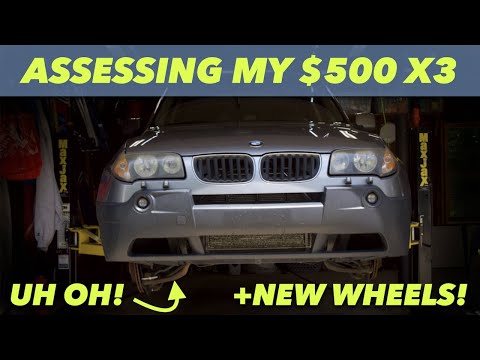 FINDING OUT WHAT&rsquo;S WRONG WITH MY $500 BMW X3 // FITTING NEW WHEELS!