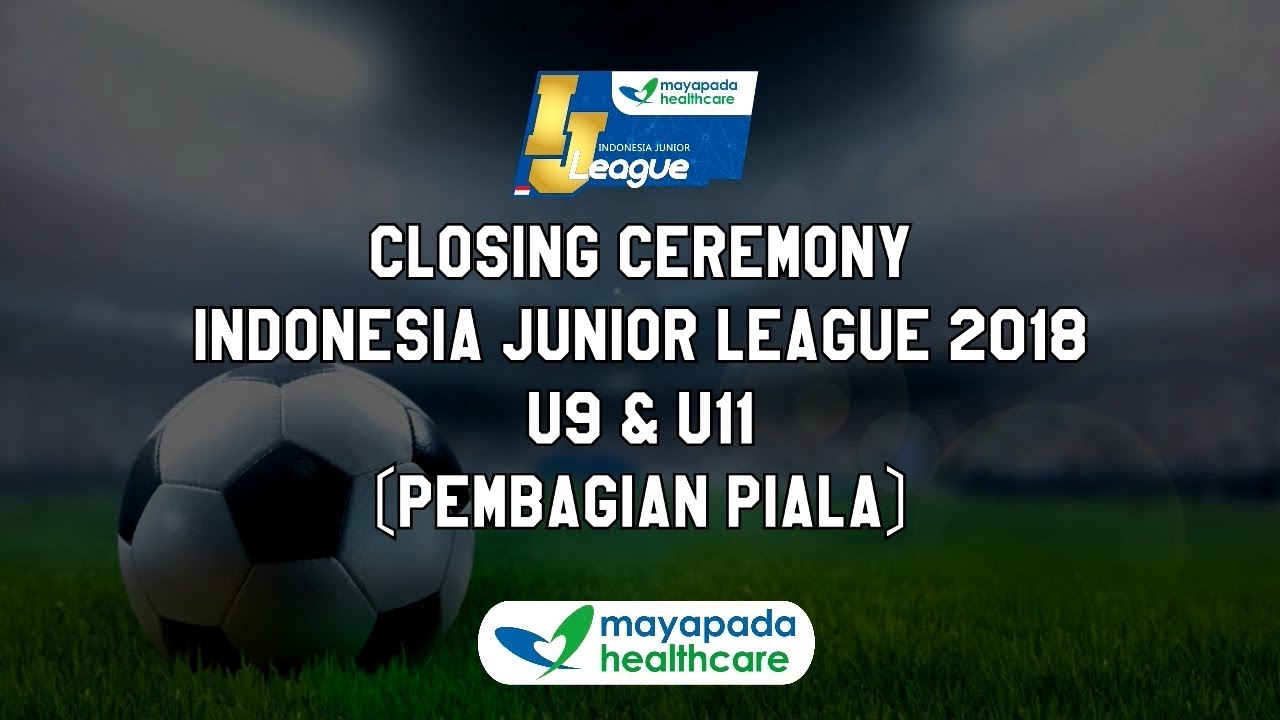 Closing Ceremony Indonesia Junior League 2018 U9 U11 Pembagian Piala Youtube