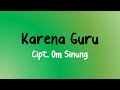 Karena guru lagu anak paud ciptaan om sinung