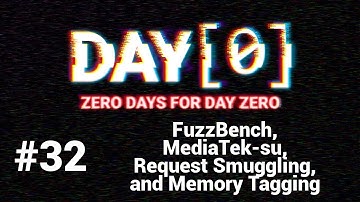 032 - FuzzBench, MediaTek-su, Request Smuggling, and Memory Tagging