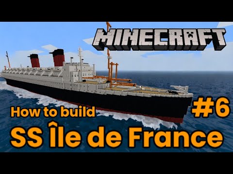 SS Île de France, Minecraft Tutorial part 6