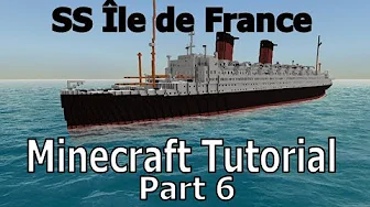 SS Île de France, Minecraft Tutorial part 6