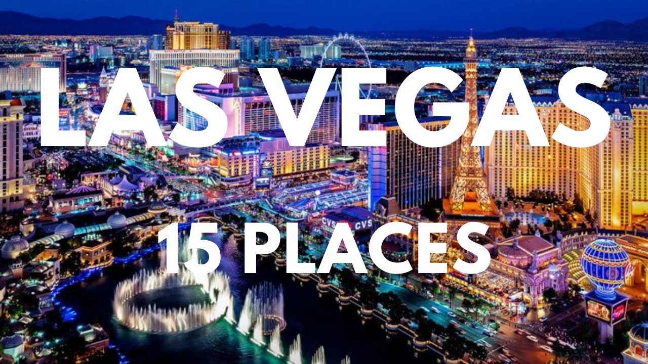 15-best-places-to-visit-in-las-vegas-las-vegas-guide-video-youtube