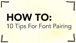 10 Tips for Pairing Fonts