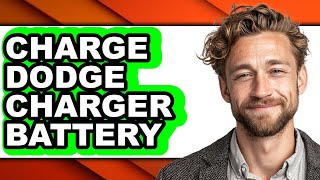 How to Charge Dodge Charger Battery (Full Guide)