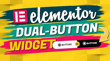 Create Dual Button Widget For Elementor: [A Step-by-Step Guide]