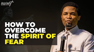 How to overcome the spirit fear | Apostle Michael Orokpo