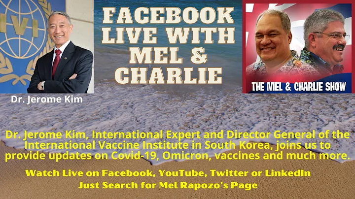 Facebook Live with Mel & Charlie - Discussion with Dr. Jerome Kim - June 29, 2022