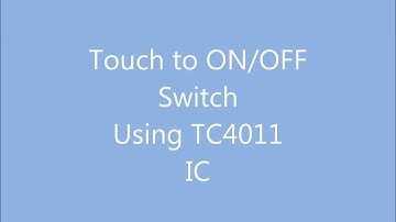 Touch to ON/OFF Circuit Diagram using TC4011 IC.