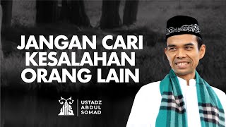 Jangan Pernah Cari Kesalahan Orang Lain - Ustadz Abdul Somad | Audio Dakwah UAS