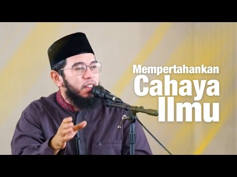 kajian-umum-:-mempertahankan-cahaya-ilmu---ustadz-nuzul-zikri