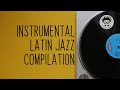 Instrumental Latin Jazz compilation
