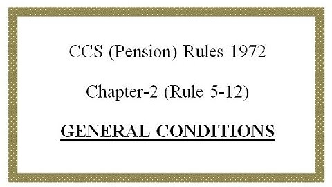 CCS Pension Rules 1972 Chapter 2 (General Conditions)