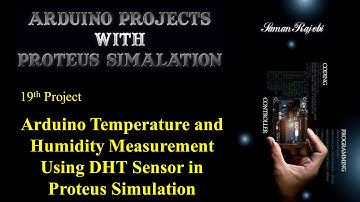 Arduino Temperature and Humidity Measurement Using DHT Sensor in Proteus Simulation