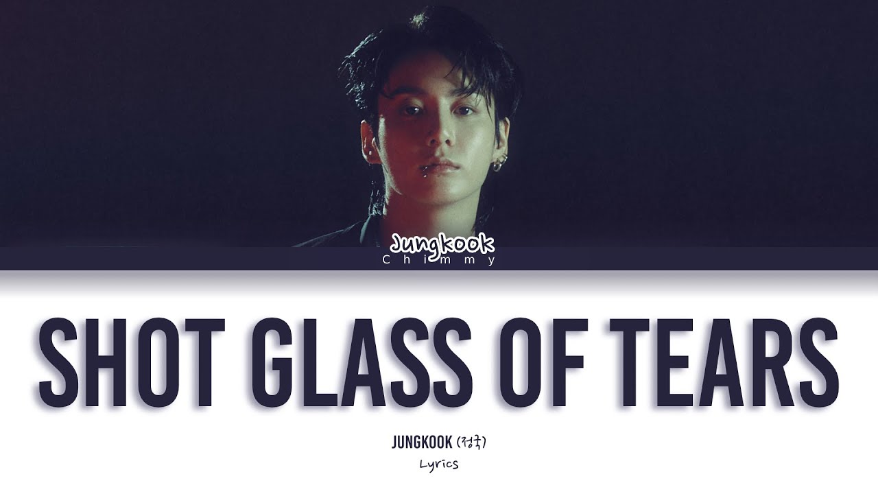 Jungkook Shot Glass Of Tears Color Coded Lyrics YouTube jungkook-shot-glass-of-tears-color-coded-lyrics-youtube