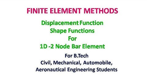 DISPLACEMENT FUNCTION for BAR  ELEMENT | FEM